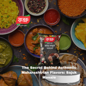 Read more about the article The Secret Behind Authentic Maharashtrian Flavors: Sajuk Masale